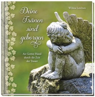 Deine Tränen sind geborgen