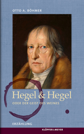 Hegel & Hegel oder Der Geist des Weines