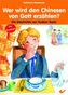 Wer wird den Chinesen von Gott erzählen?
