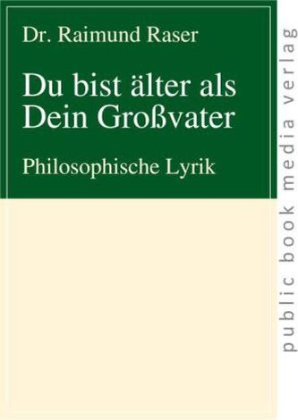 Du bist älter als Dein Großvater