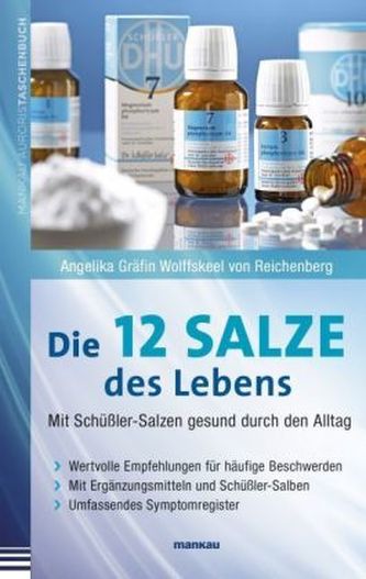 Die 12 Salze des Lebens - Mit Schüßler-Salzen gesund durch den Alltag