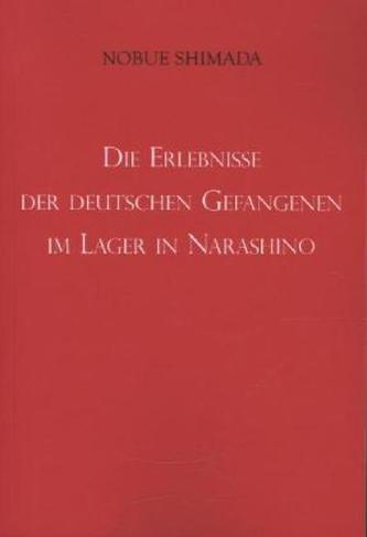 Die Erlebnisse der deutschen Gefangenen im Lager in Narashino