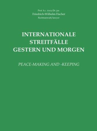 Internationale Streitfälle Gestern und Morgen