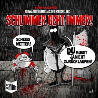 Schwarzer Humor aus der Horrorklinik - Schlimmer geht immer!