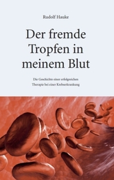 Der fremde Tropfen in meinem Blut