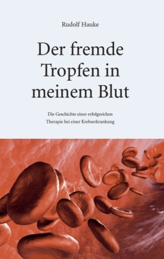 Der fremde Tropfen in meinem Blut