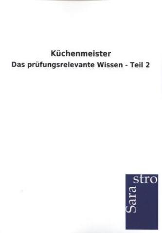 Küchenmeister - Das prüfungsrelevante Wissen. Tl.2