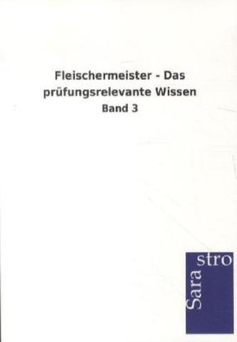 Fleischermeister - Das prüfungsrelevante Wissen