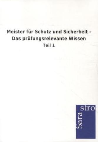 Meister für Schutz und Sicherheit - Das prüfungsrelevante Wissen