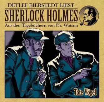 Sherlock Holmes - Aus den Tagebüchern von Dr. Watson - Tote Vögel, 1 Audio-CD