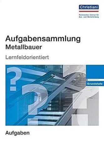Aufgabensammlung Metallbauer. Tl.1