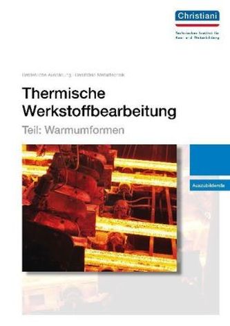 Thermische Werkstoffbearbeitung - Teil: Warmumformen, Auszubildende