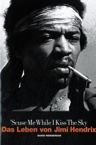 'Scuse Me While I Kiss the Sky, Das Leben von Jimi Hendrix