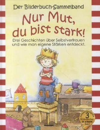 Nur Mut, du bist stark!