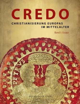 Credo - Christianisierung Europas im Mittelalter, 2 Bde.