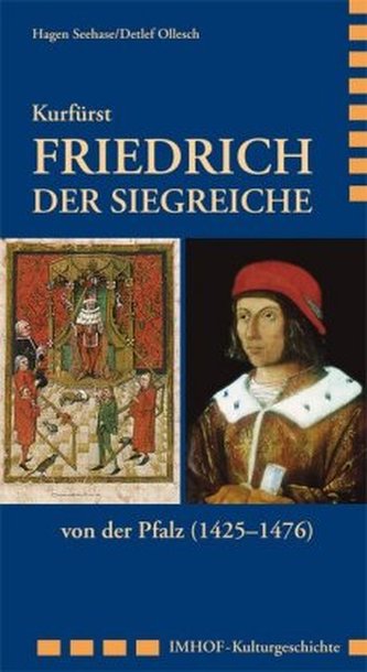 Kurfürst Friedrich der Siegreiche von der Pfalz (1425-1476)