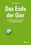 Das Ende der Gier