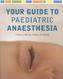 Your Guide to Paediatric Anaesthesia