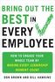 Bring Out the Best in Every Employee: How to Engage Your Whole Team by Making Every Leadership Moment Count