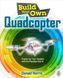 Build Your Own Quadcopter: Power Up Your Designs with the Parallax Elev-8