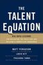 The Talent Equation: Big Data Lessons for Navigating the Skills Gap and Building a Competitive Workforce