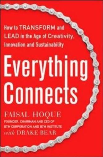 Everything Connects: How to Transform and Lead in the Age of Creativity, Innovation, and Sustainability