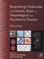 Rosenberg's Molecular and Genetic Basis of Neurological and Psychiatric Disease