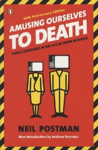 Amusing Ourselves to Death. Wir amüsieren uns zu Tode, Englische Ausgabe