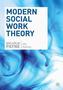 Modern Social Work Theory