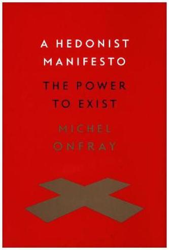 A Hedonist Manifesto