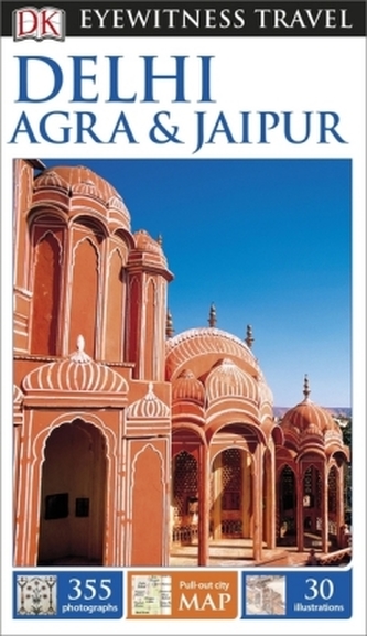 DK Eyewitness Travel Guide: Delhi, Agra & Jaipur