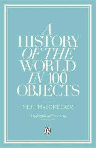 History of the World in 100 Objects. Eine Geschichte der Welt in 100 Objekten, englische Ausgabe