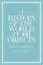 History of the World in 100 Objects. Eine Geschichte der Welt in 100 Objekten, englische Ausgabe