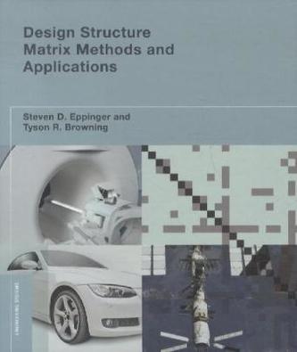 Design Structure Matrix Methods and Applications