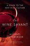 The Wine Savant - A Guide to the New Wine Culture