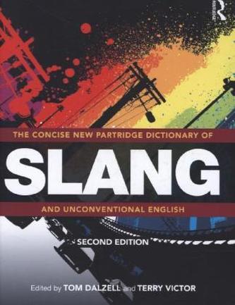 The Concise New Partridge Dictionary of Slang and Unconventional English