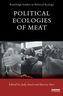 Political Ecologies Of Meat Production And Consumption