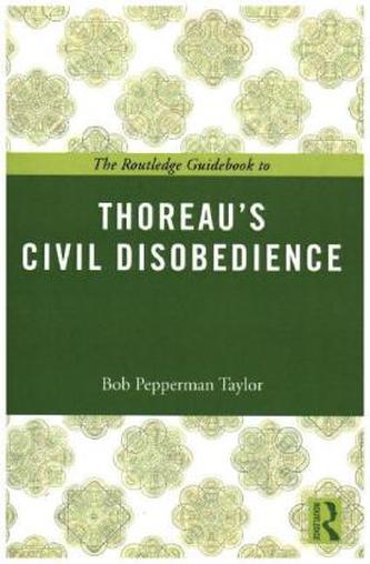The Routledge Guidebook To Thoreau's Civil Disobedience
