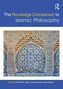 The Routledge Companion to Islamic Philosophy