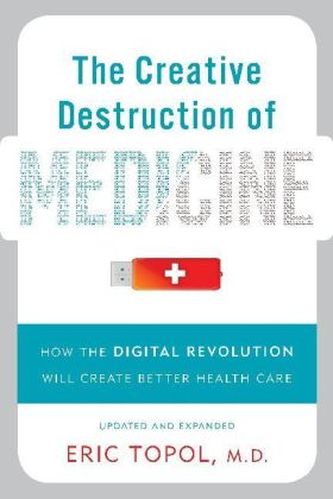 The Creative Destruction of Medicine