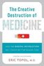 The Creative Destruction of Medicine