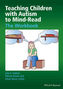 Teaching Children with Autism to Mind-Read - The Workbook