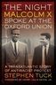 Night Malcolm X Spoke at the Oxford Union