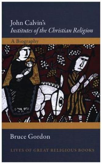 John Calvin's Institutes of the Christian Religion