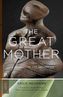 The Great Mother - An Analysis of the Archetype