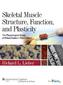 Skeletal Muscle Structure, Function and Plasticity