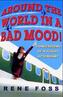 Around the World in a Bad Mood!