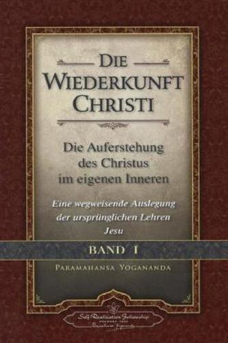 Die Wiederkunft Christi - Die Auferstehung des Christus im eigenen Inneren. Bd.1
