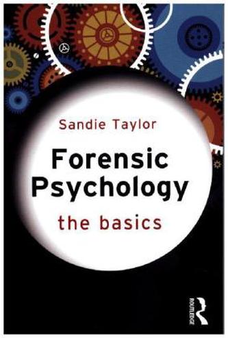 Forensic Psychology: The Basics