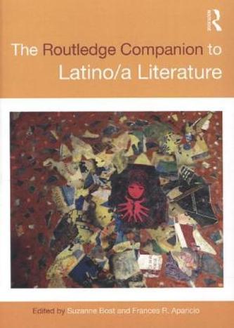 The Routledge Companion to Latino/a Literature
